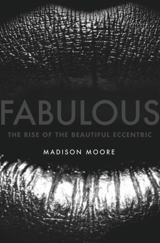 Fabulous: The Rise of the Beautiful Eccentric