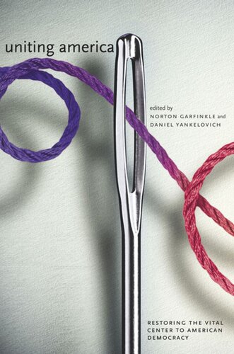 Uniting America: Restoring the Vital Center to American Democracy