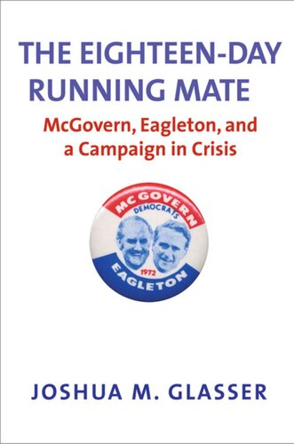 The Eighteen-Day Running Mate: McGovern, Eagleton, and a Campaign in Crisis