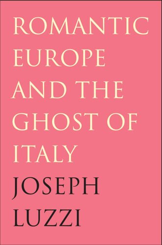 Romantic Europe and the Ghost of Italy