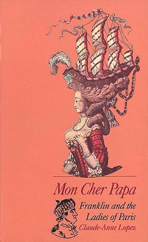 Mon Cher Papa: Franklin and the Ladies of Paris
