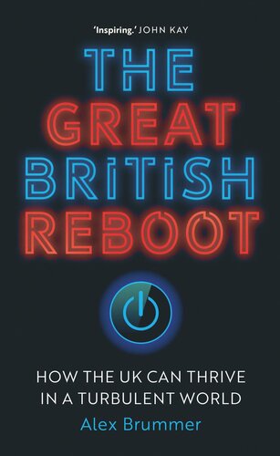 The Great British Reboot: How the UK Can Thrive in a Turbulent World