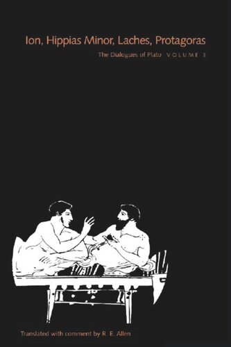 The Dialogues of Plato, Volume 3: Ion, Hippias Minor, Laches, Protagoras