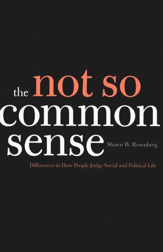 The Not So Common Sense: Differences in How People Judge Social and Political Life