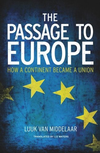 The Passage to Europe: How a Continent Became a Union