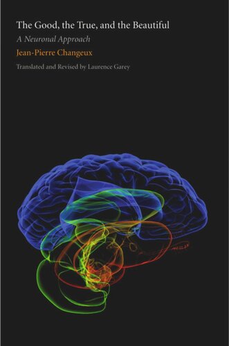 The Good, the True, and the Beautiful: A Neuronal Approach