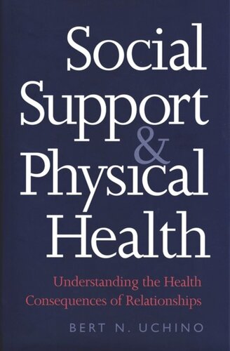 Social Support and Physical Health: Understanding the Health Consequences of Relationships