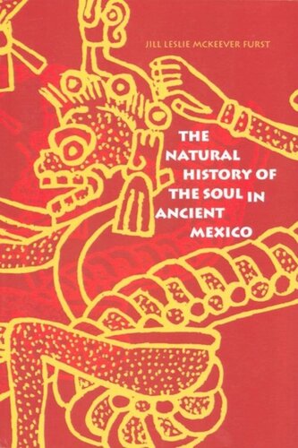 The Natural History of the Soul in Ancient Mexico