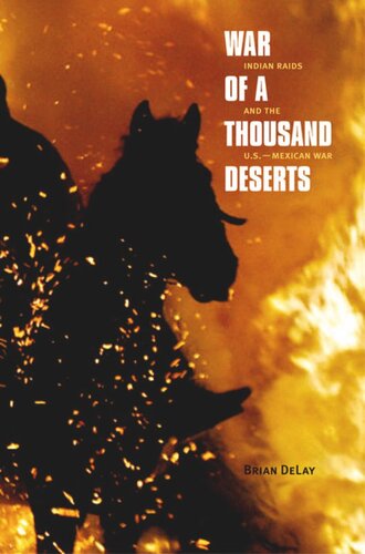 War of a Thousand Deserts: Indian Raids and the U.S.-Mexican War