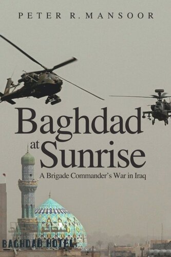 Baghdad at Sunrise: A Brigade Commander's War in Iraq