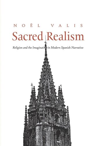 Sacred Realism: Religion and the Imagination in Modern Spanish Narrative