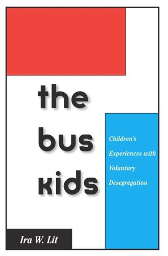 The Bus Kids: Children's Experiences with Voluntary Desegregation