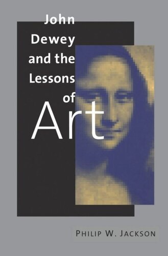 John Dewey and the Lessons of Art
