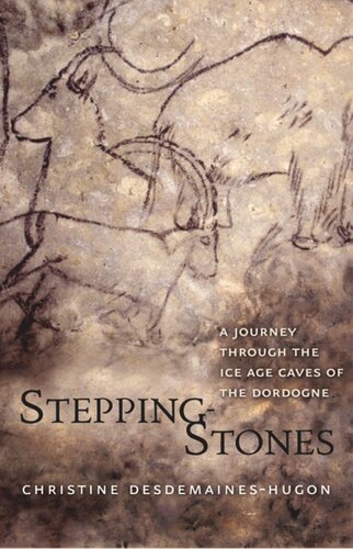 Stepping-Stones: A Journey through the Ice Age Caves of the Dordogne