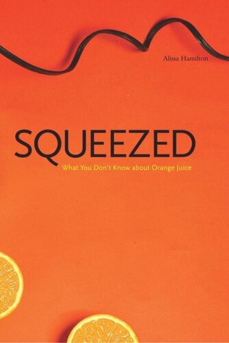 Squeezed: What You Don't Know About Orange Juice