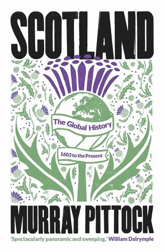 Scotland: The Global History: 1603 to the Present
