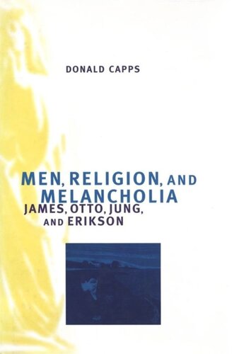Men, Religion, and Melancholia: James, Otto, Jung, and Erikson