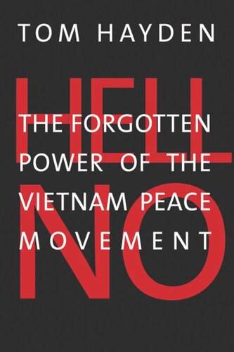 Hell No: The Forgotten Power of the Vietnam Peace Movement