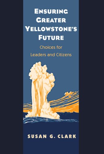 Ensuring Greater Yellowstone's Future: Choices for Leaders and Citizens