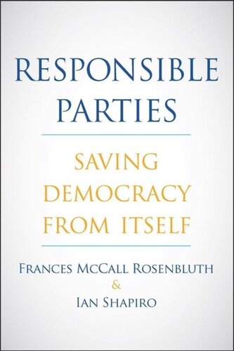 Responsible Parties: Saving Democracy from Itself