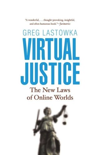 Virtual Justice: The New Laws of Online Worlds