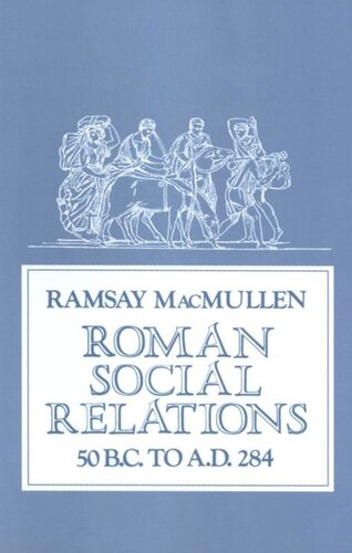 Roman Social Relations, 50 B.C. to A.D. 284