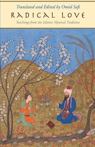 Radical Love: Teachings from the Islamic Mystical Tradition