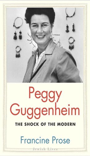 Peggy Guggenheim: The Shock of the Modern