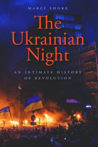 The Ukrainian Night: An Intimate History of Revolution
