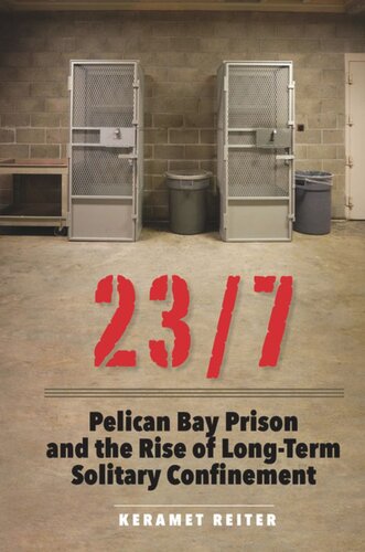 23/7: Pelican Bay Prison and the Rise of Long-Term Solitary Confinement