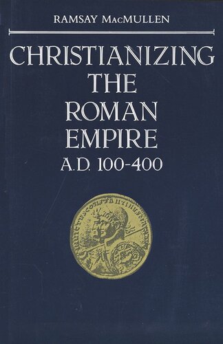 Christianizing the Roman Empire: (A. D. 100-400)