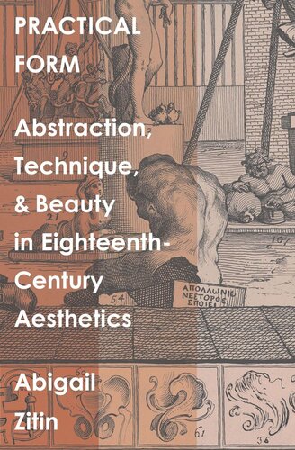 Practical Form: Abstraction, Technique, and Beauty in Eighteenth-Century Aesthetics