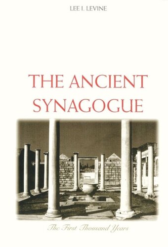 The Ancient Synagogue: The First Thousand Years
