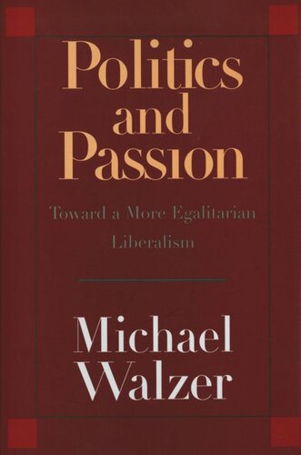 Politics and Passion: Toward a More Egalitarian Liberalism