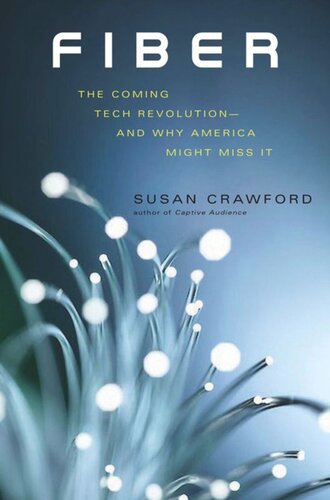 Fiber: The Coming Tech Revolution—and Why America Might Miss It