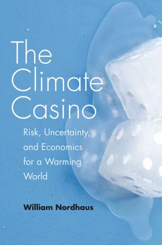 The Climate Casino: Risk, Uncertainty, and Economics for a Warming World
