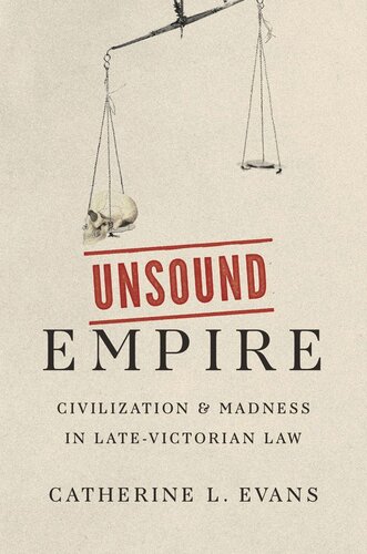 Unsound Empire: Civilization and Madness in Late-Victorian Law