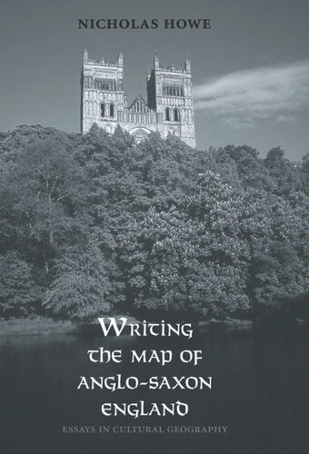 Writing the Map of Anglo-Saxon England: Essays in Cultural Geography