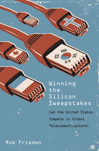 Winning the Silicon Sweepstakes: Can the United States Compete in Global Telecommunications?