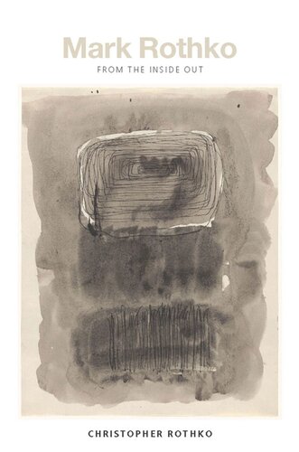 Mark Rothko: From the Inside Out