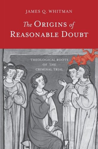 The Origins of Reasonable Doubt: Theological Roots of the Criminal Trial