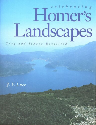 Celebrating Homer's Landscapes: Troy and Ithaca Revisited