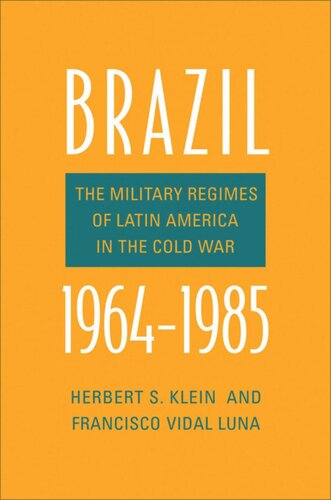 Brazil, 1964-1985: The Military Regimes of Latin America in the Cold War