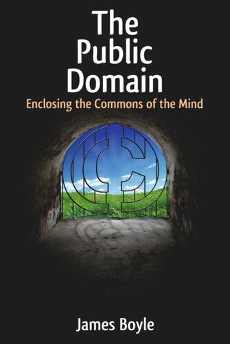 The Public Domain: Enclosing the Commons of the Mind