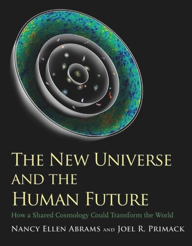 The New Universe and the Human Future: How a Shared Cosmology Could Transform the World