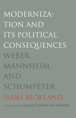 Modernization and Its Political Consequences: Weber, Mannheim, and Schumpeter