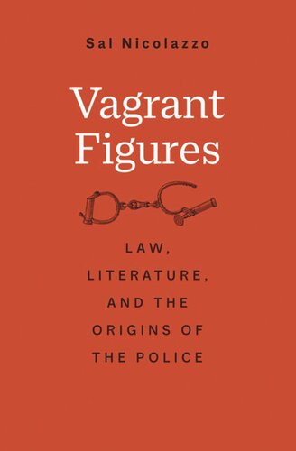 Vagrant Figures: Law, Literature, and the Origins of the Police