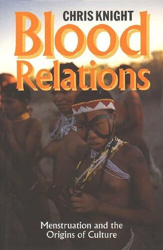 Blood Relations: Menstruation and the Origins of Culture