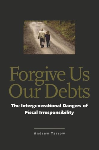 Forgive Us Our Debts: The Intergenerational Dangers of Fiscal Irresponsibility