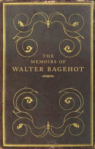 The Memoirs of Walter Bagehot